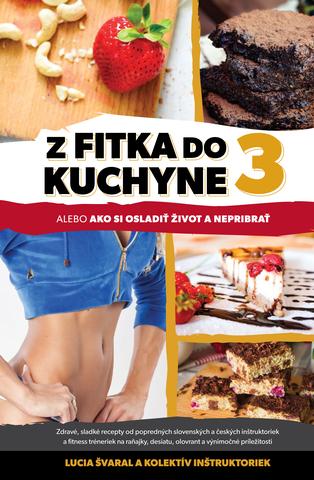 Kniha: Z fitka do kuchyne 3 - Lucia Švaral