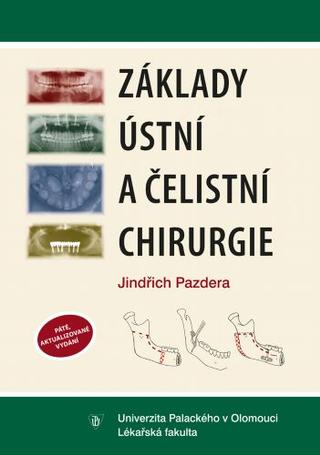 Kniha: Základy ústní a čelistní chirurgie - Jindřich Pazdera