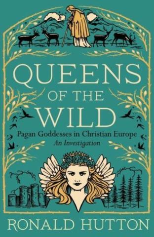 Kniha: Queens of the Wild - Ronald Hutton