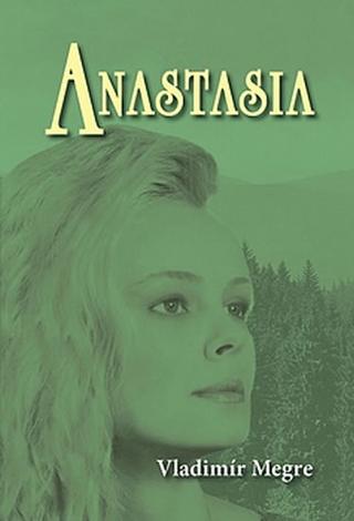 Kniha: Anastasia (Anastasia 1) - Vladimír Megre