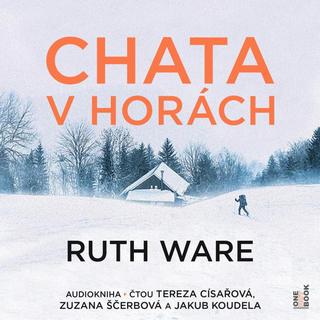 audiokniha: Chata v horách - CDmp3 (Čte Tereza Císařová, Zuzana Ščerbová, Jakub Koudela) - 1. vydanie - Ruth Wareová