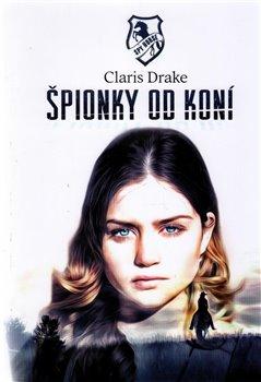 Kniha: Špionky od koní - Claris Drake