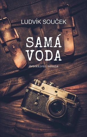 Kniha: Samá voda - detektivní novela - 1. vydanie - Ludvík Souček