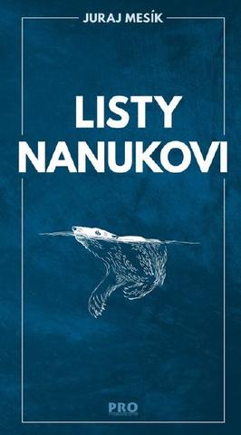Kniha: Listy nanukovi - 1. vydanie - Juraj Mesík