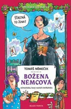Kniha: Velikáni do kapsy Božena Němcová - Očima kluka, který nechtěl číst Babičku - 1. vydanie - Tomáš Němeček