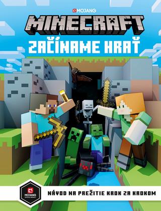 Kniha: Minecraft - Začíname hrať - Návod na prežitie krok za krokom - 1. vydanie - kolektiv