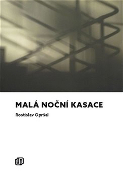 Kniha: Malá noční kasace - Rostislav Opršal