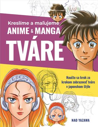 Kniha: Kreslíme a maľujeme anime & manga tváre - Nao Yazawa