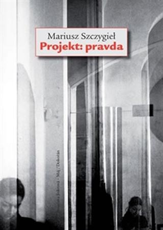 Kniha: Projekt: pravda - Mariusz Szczygieł