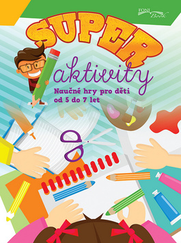 Kniha: Superaktivity pro děti 5-7 let - Naučné hry pro děti od 5 do 7 let