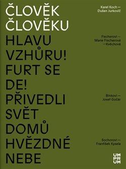 Kniha: Člověk člověku - Karel Koch a Dušan Jurkovič - Dominika Grygarová