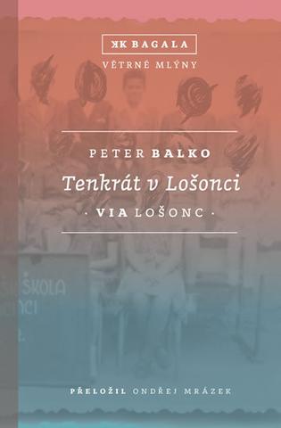 Kniha: Tenkrát v Lošonci - 1. vydanie - Peter Balko