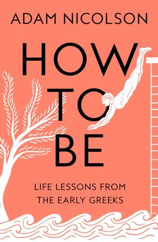 Kniha: How to Be - Adam Nicolson
