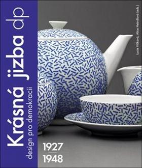 Kniha: Krásná jizba DP - Design pro demokracii 1927-1948 - Lucie Vlčková; Alice Hekrdlová