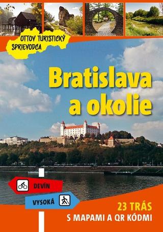 Kniha: Bratislava a okolie Ottov turistický sprievodca - 23 trás s mapami a QR kódmi