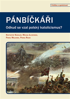 Kniha: Pánbíčkáři - Odkud se vzal polský katolicismus? - kolektiv