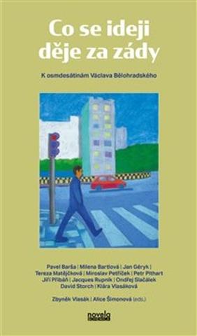 Kniha: Co se ideji děje za zády - K osmdesátinám Václava Bělohradského