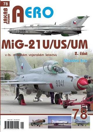 Kniha: AERO 78 MiG-21U/US/UM 2. část - MiG-21U/US/UM - 1. vydanie - Miroslav Irra
