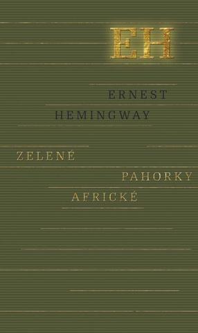 Viazaná: Zelené pahorky africké - Ernest Hemingway