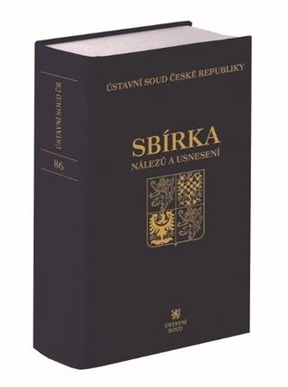 Kniha: Sbírka nálezů a usnesení ÚS ČR, svazek 86 (vč. CD) - svazek 86 + CD - Ústavní soud ČR