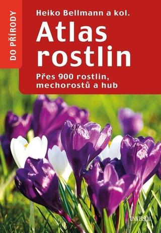 Kniha: Atlas rostlin - Přes 900 rostlin, mechorostů a hub - 2. vydanie - Heiko Bellmann