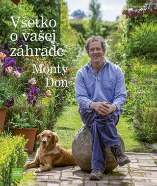 Kniha: Všetko o vašej záhrade - 1. vydanie - Monty Don