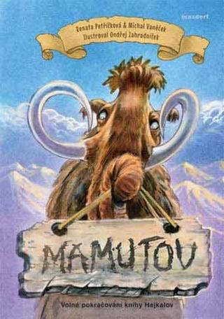 Kniha: Mamutov - Volné pokračování knihy Hejkalov - 1. vydanie - Renata Petříčková