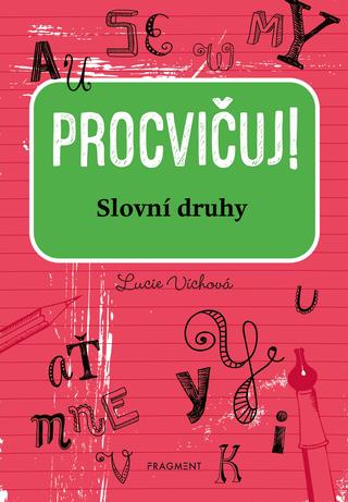 Kniha: Procvičuj - Slovní druhy - Lucie Víchová