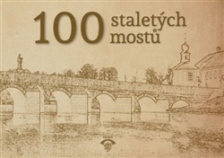 Kniha: 100 staletých mostů - Petr Vlček
