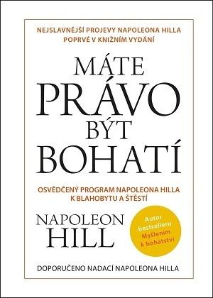 Kniha: Máte právo být bohatí - Osvědčený program Napoleona Hilla k blahobytu a štěstí - 2. vydanie - Napoleon Hill