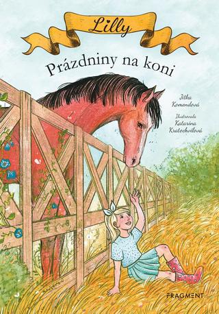 Kniha: Lilly - Prázdniny na koni - 1. vydanie - Jitka Komendová