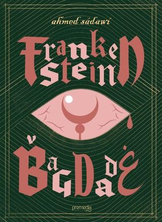 Kniha: Frankenstein v Bagdade - Ahmed Sádawí