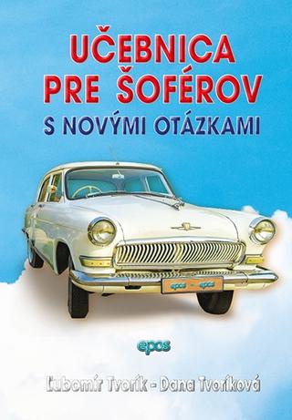Kniha: Učebnica pre šoférov s novými otázkami - Ľubomír Tvorík