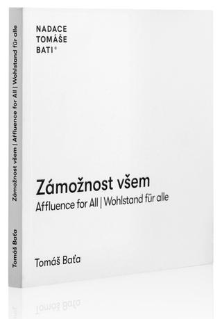 Kniha: Zámožnost všem - 1. vydanie - Tomáš Baťa