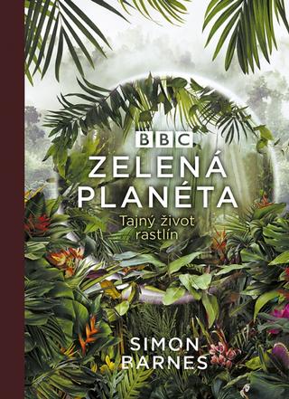 Kniha: Zelená planéta: Tajný život rastlín - 1. vydanie - Simon Barnes, sir David Attenborough