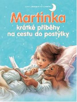 Kniha: Martinka krátké příběhy na cestu do postýlky - 1. vydanie - Gilbert Delahaye