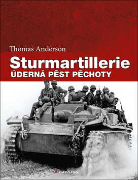 Kniha: Sturmartillerie - Úderná pěst pěchoty - 1. vydanie - Thomas Anderson