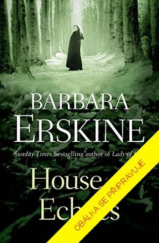 Kniha: Dům ozvěn - 4. vydanie - Barbara Erskinová