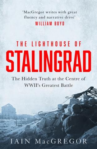 Kniha: The Lighthouse of Stalingrad - Iain MacGregor
