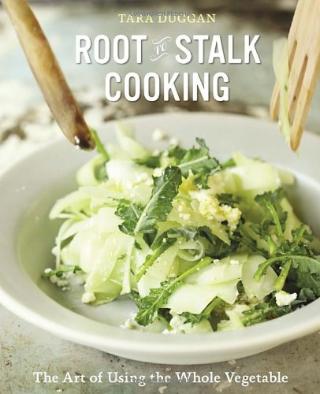 Kniha: Root-to-Stalk Cooking - Tara Duggan