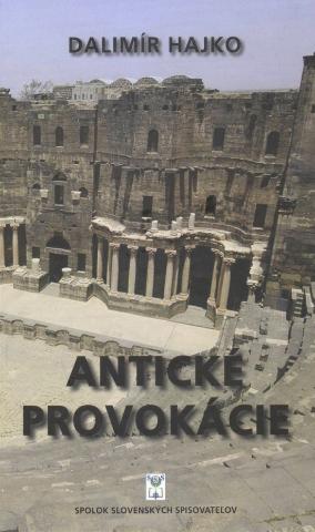 Kniha: Antické provokácie - 1. vydanie - Dalimír Hajko