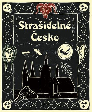 Kniha: Strašidelné Česko - 1. vydanie - Irena Tatíčková