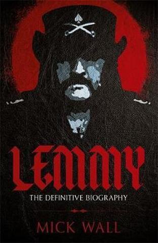Kniha: Lemmy : The Definitive Biography - 1. vydanie - Mick Wall