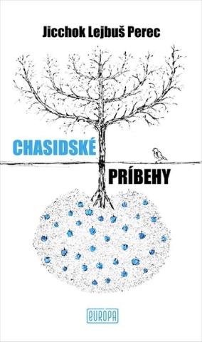 Kniha: Chasidské príbehy - Smutno-úsmevné poviedky zo života východoeurópskej židovskej komunity - 1. vydanie - Jicchok Lejbuš Perec
