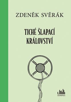 Kniha: Tiché šlapací království - 1. vydanie - Zdeněk Svěrák