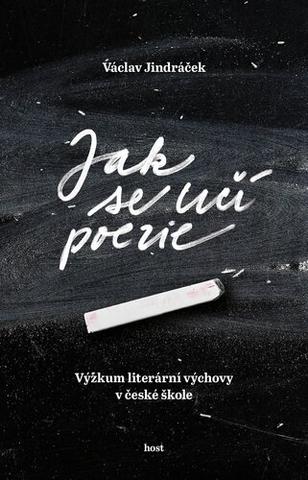 Kniha: Jak se učí poezie - Výzkum literární výchovy v české škole - 1. vydanie - Václav Jindráček