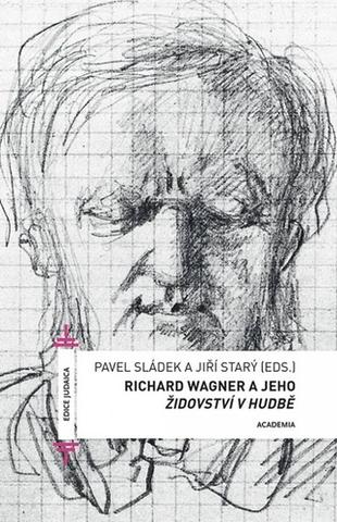 Kniha: Richard Wagner a jeho Židovství v hudbě - 1. vydanie - Pavel Sládek