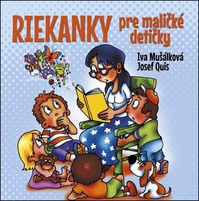 Kniha: Riekanky pre maličké detičky - Iva Mušálková