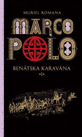 Kniha: Marco Polo 1. Benátska karavána - Romana Muriel