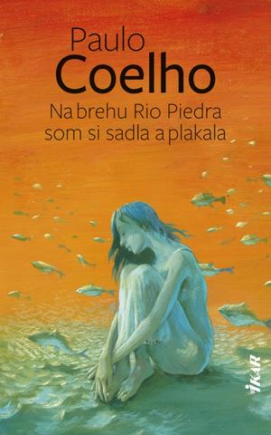 Kniha: Na brehu Rio Piedra som si sadla a plakala - 2. vydanie - Paulo Coelho
